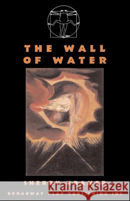 The Wall Of Water Sherry Kramer 9780881454239 Broadway Play Publishing Inc
