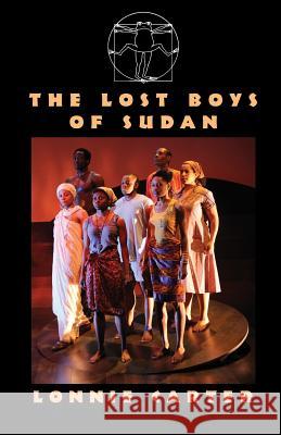 The Lost Boys Of Sudan Lonnie Carter 9780881454437 Broadway Play Publishing Inc