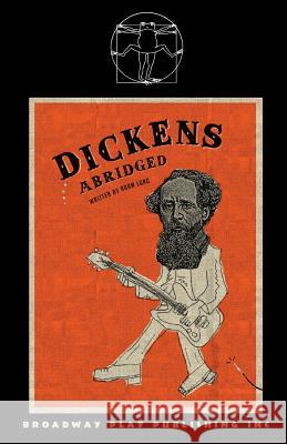 Dickens (Abridged) Adam Long 9780881454482 Broadway Play Publishing Inc