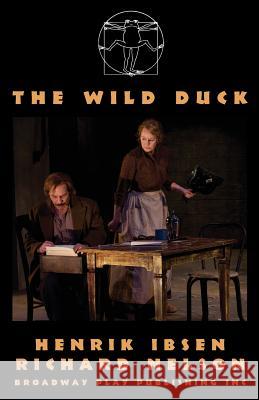 The Wild Duck Henrik Ibsen Richard Nelson 9780881454505 