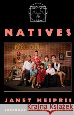 Natives Janet Neipris 9780881454659 Broadway Play Publishing Inc