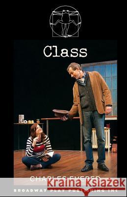 Class Charles Evered 9780881454772 Broadway Play Publishing Inc