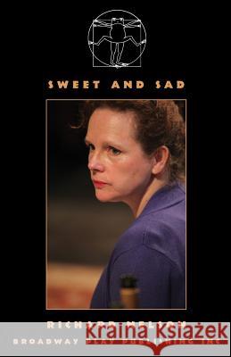 Sweet And Sad Nelson, Richard 9780881455182 Broadway Play Publishing Inc