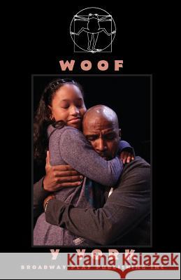 Woof Y York 9780881455274 Broadway Play Publishing Inc