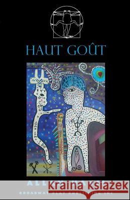 Haut Gout Allan Havis 9780881455519 Broadway Play Publishing Inc