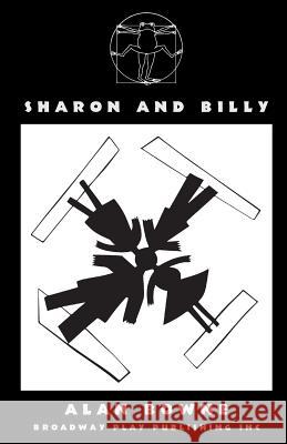 Sharon And Billy Bowne, Alan 9780881455939 Broadway Play Publishing Inc
