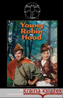 Young Robin Hood Jon Klein (Catholic University of America USA) 9780881456349 Broadway Play Publishing Inc