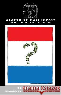 Weapon Of Mass Impact Brett Neveu 9780881456448