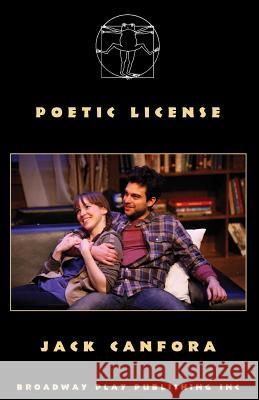 Poetic License Jack Canfora 9780881456608 Broadway Play Publishing Inc