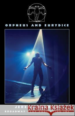 Orpheus And Eurydice Jeremy Dobrish 9780881457223 Broadway Play Publishing Inc