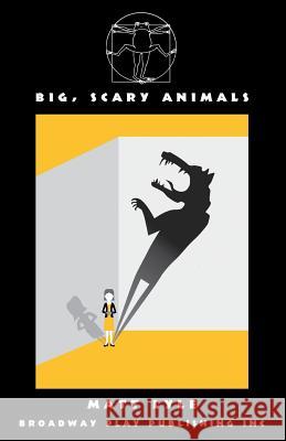 Big, Scary Animals Matt Lyle 9780881457780