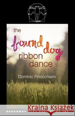 The Found Dog Ribbon Dance Dominic Finocchiaro 9780881458282