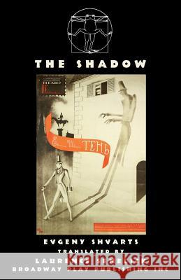 The Shadow Evgeny Shvarts, Laurence Senelick (Tufts University USA) 9780881458404 Broadway Play Publishing