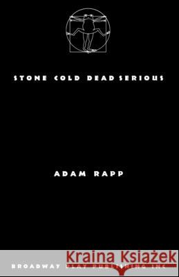 Stone Cold Dead Serious Adam Rapp 9780881458602 Broadway Play Publishing