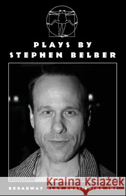Plays By Stephen Belber Stephen Belber 9780881458695 Broadway Play Publishing