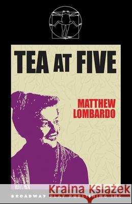 Tea At Five Matthew Lombardo 9780881458725