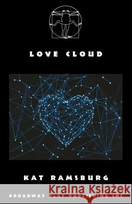 Love Cloud Kat Ramsburg 9780881458817 Broadway Play Publishing