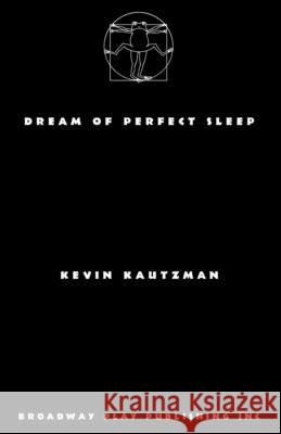 Dream of Perfect Sleep Kevin Kautzman 9780881459005