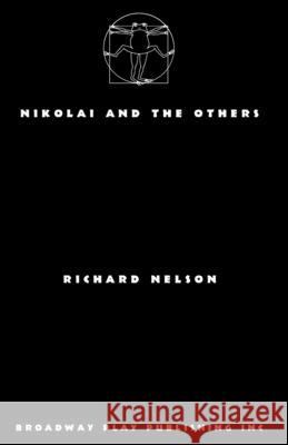 Nikolai and the Others Richard Nelson 9780881459081 Broadway Play Publishing