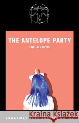 The Antelope Party Eric John Meyer 9780881459197