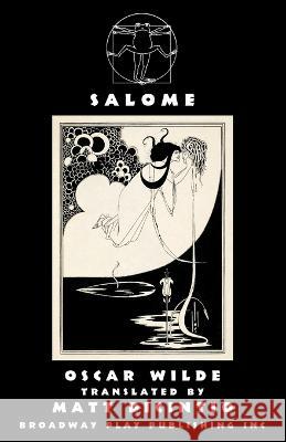 Salome Oscar Wilde Matt Dicintio 9780881459685 Broadway Play Publishing