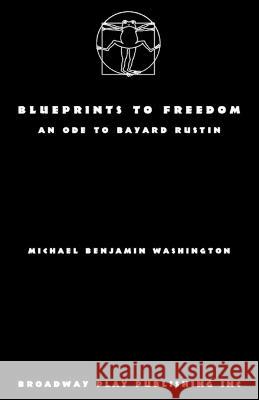 Blueprints to Freedom Michael Benjamin Washington 9780881459692 Broadway Play Publishing