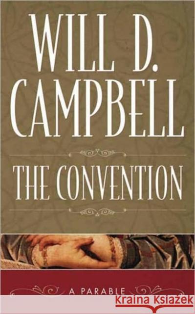 The Convention: A Parable Campbell, Will D. 9780881460841 Mercer University Press