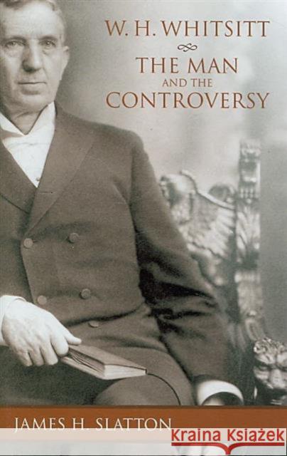 W.H. Whitsitt: The Man and the Controversy Slatton, James H. 9780881461336 Mercer University Press