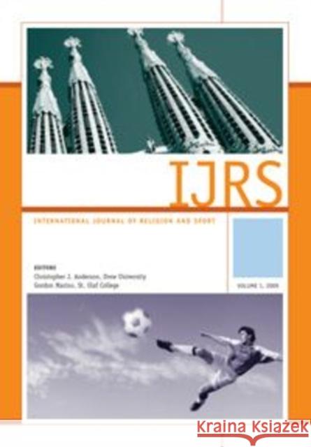 International Journal of Relgion and Sport: Volume 1 Anderson, Christopher J. 9780881461527