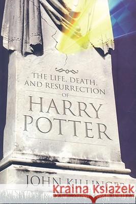 The Life, Death, and Resurrection of Harry Potter John Killinger 9780881461626 Mercer University Press