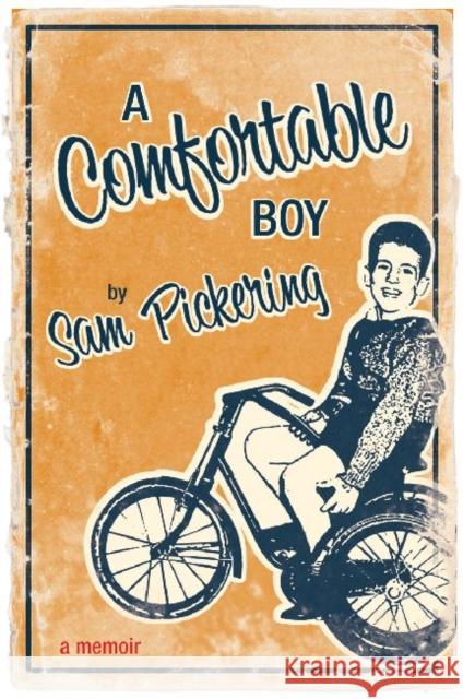 A Comfortable Boy: A Memoir Pickering, Samuel F. 9780881461824