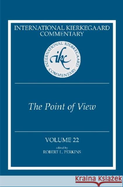 International Kierkegaard Commentary Volume 22: The Point of View Perkins, Robert L. 9780881462135 Mercer University Press