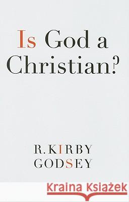 Is God a Christian? : Creating a Community of Conversation R Kirby Godsey 9780881462425
