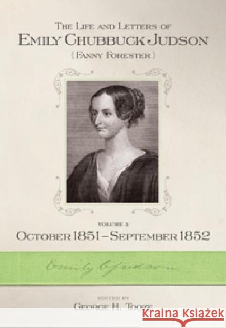 The Life and Letters of Emily Chubbuck Judson: Volume 5, October 1851-September 1852 Tooze, George H. 9780881462814