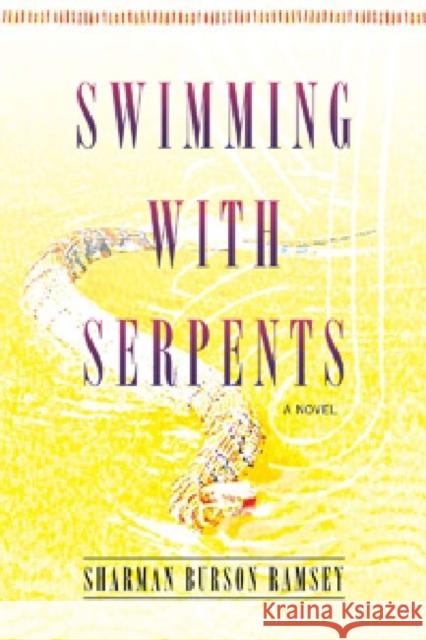 Swimming with Serpents Ramsey, Sharman Burson 9780881463910