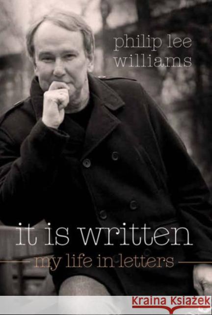 It Is Written: My Life in Letters Williams, Philip Lee 9780881464931