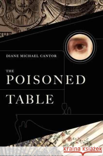 The Poisoned Table Diane Michael Cantor 9780881465464