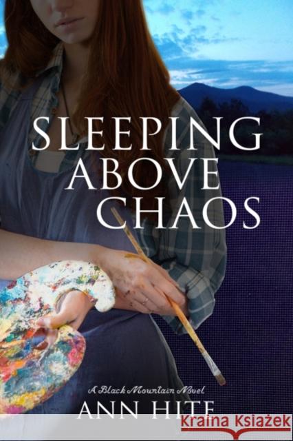 Sleeping Above Chaos Ann Hite 9780881465846