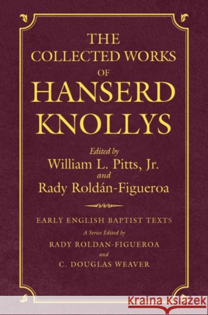 The Collected Works of Hanserd Knollys: Pamphlets on Religion William L. Pitt Rady Roldan-Figueroa 9780881466102