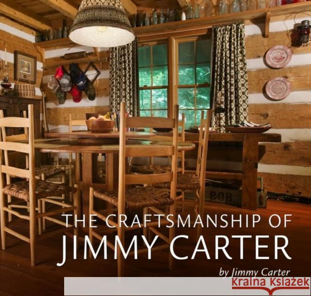 The Craftsmanship of Jimmy Carter Jimmy Carter 9780881466447