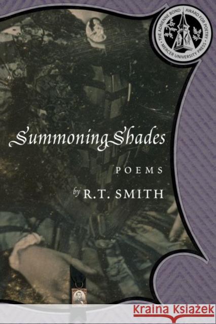Summoning Shades: Poems R. T. Smith 9780881467000 Mercer University Press