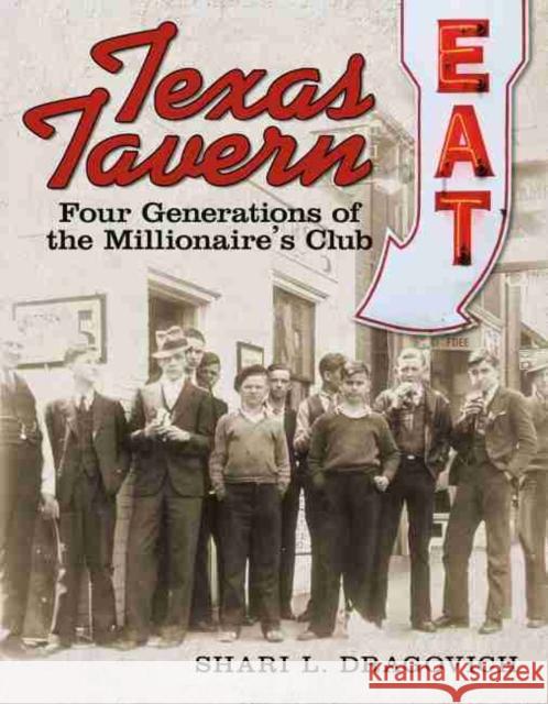 Texas Tavern: Four Generations of the Millionaires Club Shari L. Dragovich 9780881467604 Mercer University Press