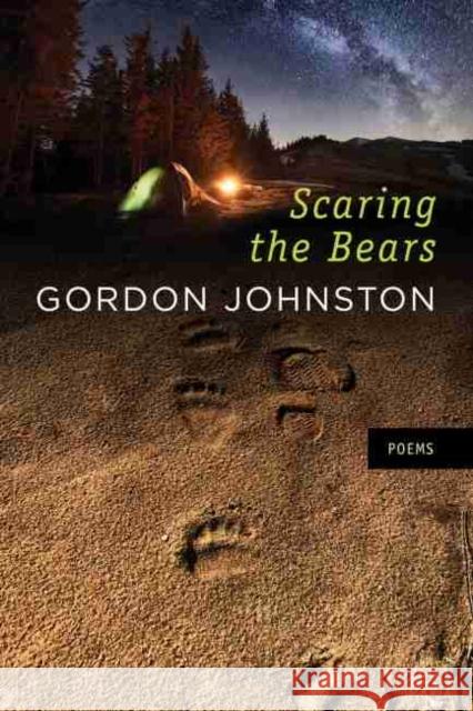 Scaring the Bears: Poems Gordon Johnston 9780881467796