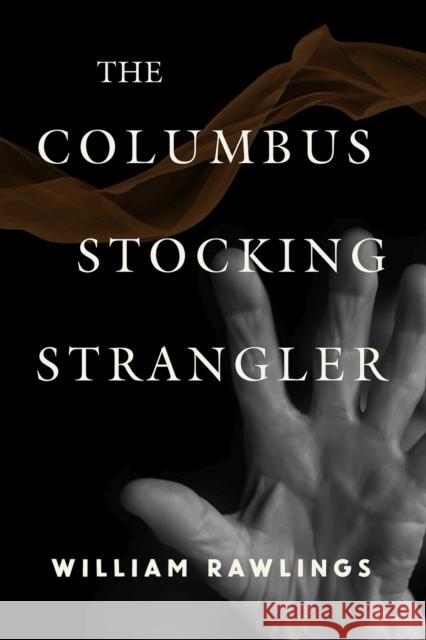 The Columbus Stocking Strangler William Rawlings 9780881468915