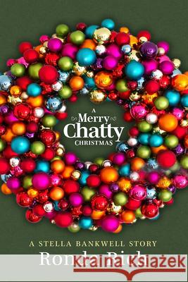 A Merry Chatty Christmas: A Stella Bankwell Story Ronda Rich 9780881469813 Mercer University Press