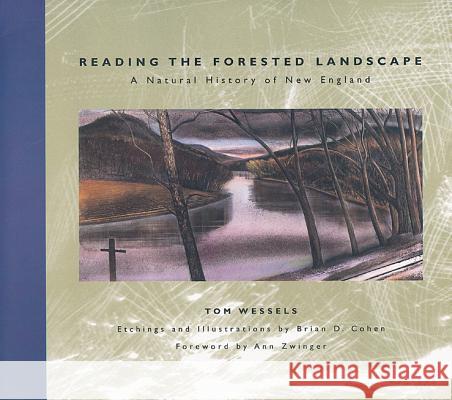 Reading the Forested Landscape: A Natural History of New England Tom Wessels Brian D. Cohen Ann H. Zwinger 9780881504200 Countryman Press