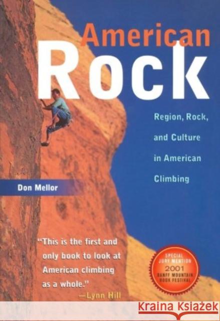 American Rock: Region, Rock, and Culture in American Climbing (Revised) Mellor, Don 9780881505474 Countryman Press