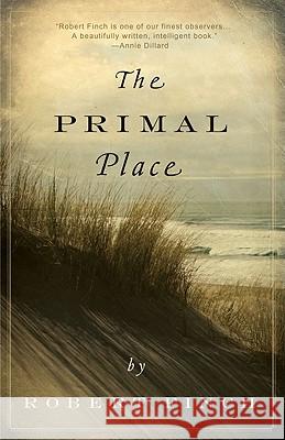 The Primal Place Robert Finch 9780881507683 Countryman Press