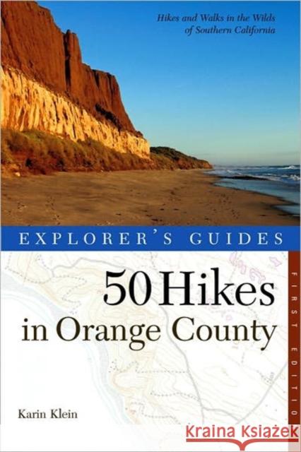 Explorer's Guide 50 Hikes in Orange County Karin Klein 9780881508727 