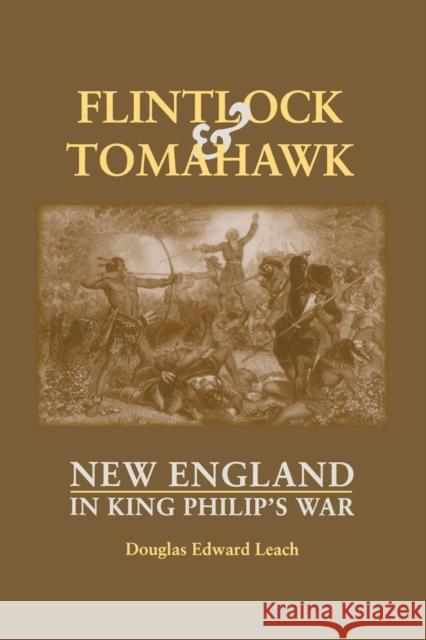 Flintlock and Tomahawk: New England in King Philip's War Douglas Edward Leach 9780881508857 Countryman Press